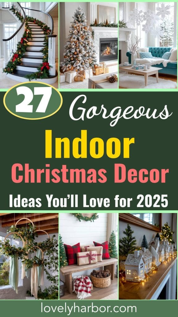 27 Gorgeous Indoor Christmas Decor Ideas You’Ll Love For 2025