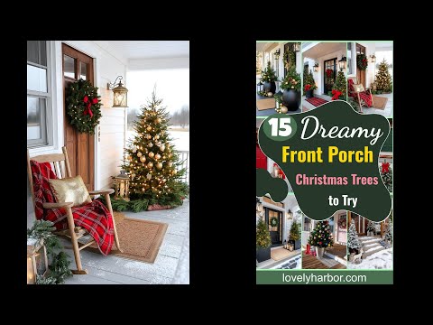 15 Dreamy Front Porch Christmas Trees to Try This Year - 4 Play Video